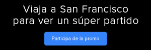 Viaja a San Francisco para ver un súper partido - Participa de la promo